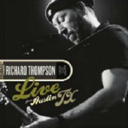 Live From Austin, TX - Richard Thompson - Musiikki - New West Records - 0607396505210 - perjantai 15. kesäkuuta 2012