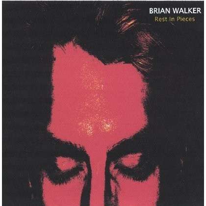 Cover for Brian Walker · Rest in Pieces (CD) (2005)