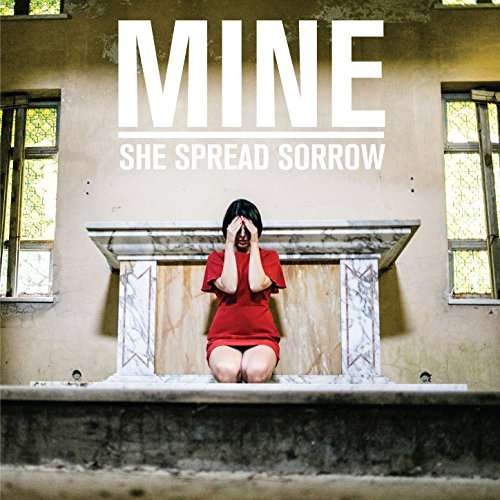 Cover for She Spread Sorrow · Mine (CD) (2018)