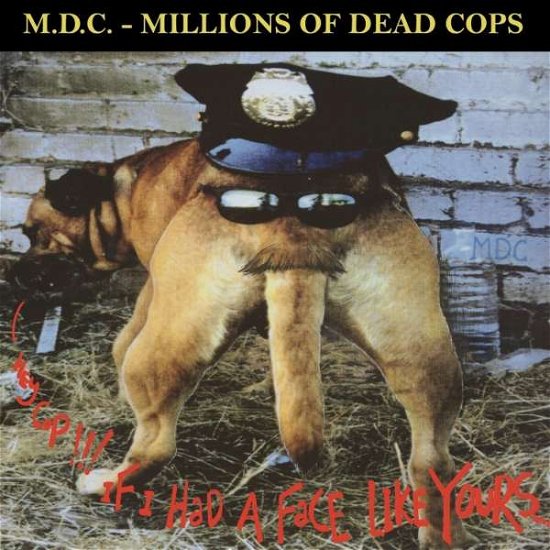 Cover for M.d.c. · Hey Cop If I Had A Face Like Yours (LP) [Limited edition] (2016)