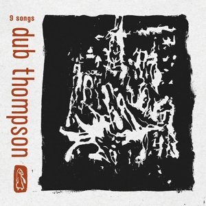 Cover for Dub Thompson · 9 Songs (LP) [Standard edition] (2014)