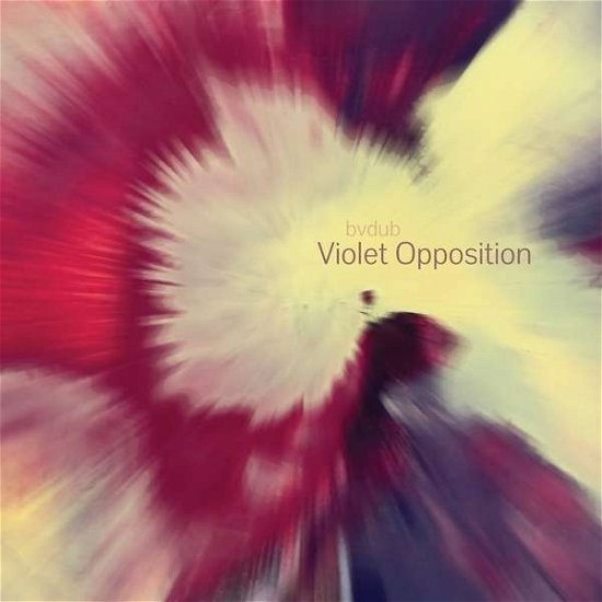 Cover for Bvdub · Violet Opposition (LP) (2022)