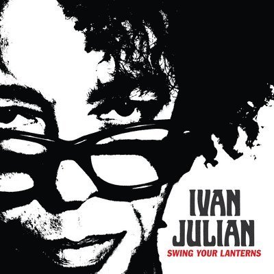 Cover for Ivan Julian · Swing Your Lanterns (LP) (2023)