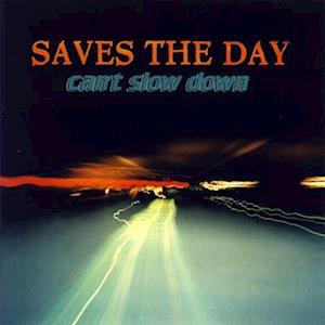 Can't Slow Down - Saves The Day - Musiikki - EQUAL VISION - 0794558104210 - perjantai 28. heinäkuuta 2023