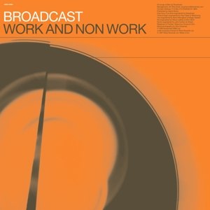 Cover for Broadcast · Work &amp; Non-Work (LP) [Vinyl, Reissue edition] (2015)