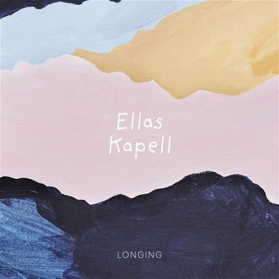 Cover for Ellas Kapell · Ellas Kapell - Longing (CD) (2019)