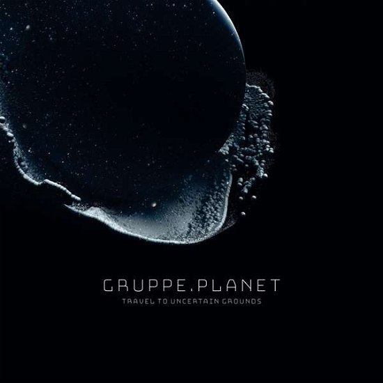 Cover for Gruppe Planet · Travel To Uncertain Grounds (LP) (2020)