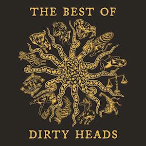 Best Of Dirty Heads - Dirty Heads - Musikk - BETTER NOISE RECORDS - 0849320049210 - 3. desember 2021