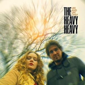 Heavy Heavy · Life And Life Only (LP) (2022)