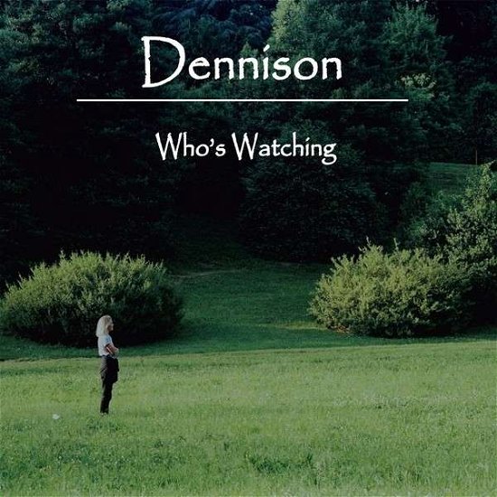 Who's Watching - Dennison - Musique - SELF RELEASE - 0884501290210 - 17 mars 2010