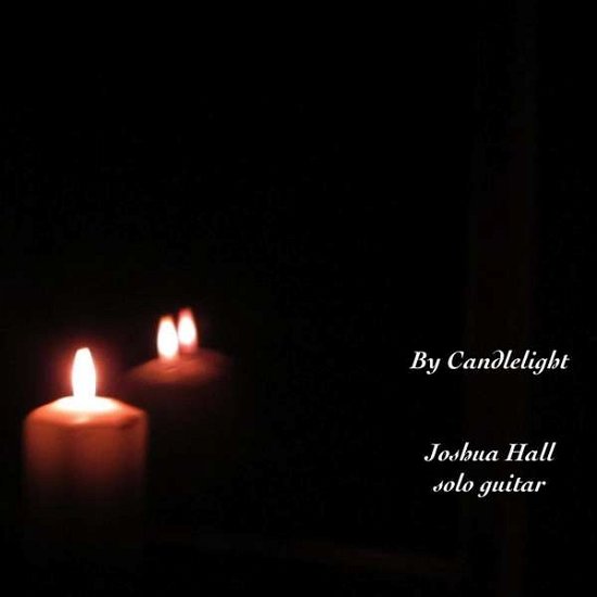 Cover for Joshua Hall · By Candlelight (CD) (2012)