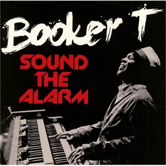 Cover for Booker T &amp; Mg's · Sound the Alarm (CD) (2013)