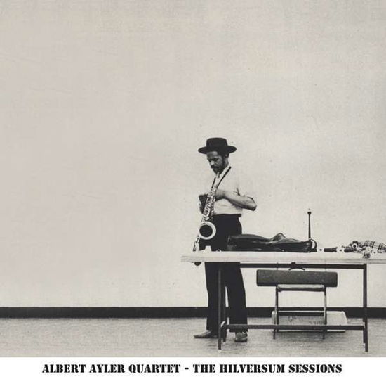 Cover for Albert -Quartet- Ayler · Hilversum Sessions (LP) (2017)