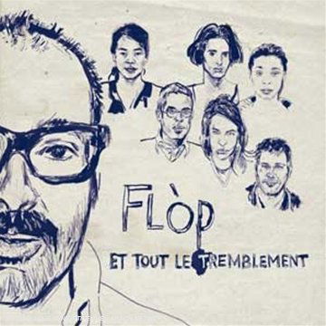 Cover for Flop · Flop et Tout Le Tremblement (CD) (2009)