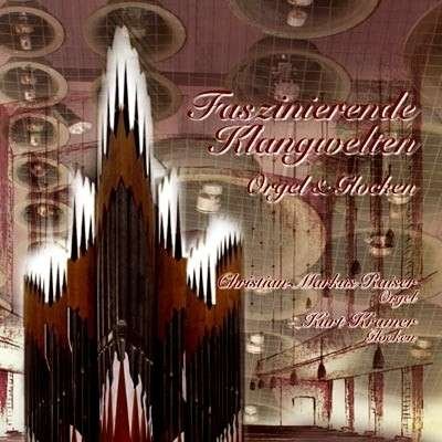 Cover for Christian-Markus Raiser · Fazinierende Klangwelten / Orgel &amp; Gl (CD) (2013)