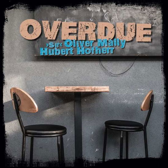 Cover for Mally,sir Oliver / Hofherr,hubert · Overdue (VINYL) (2020)