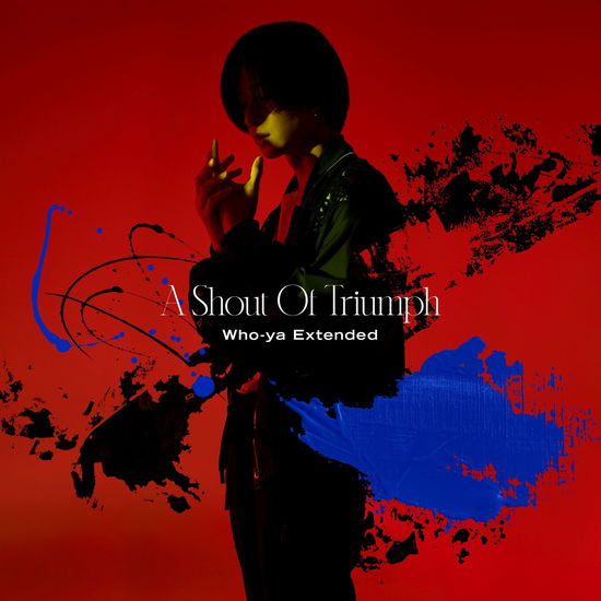 Cover for Who-Ya Extended · Shout Of Triumph (CD) [Japan Import edition] (2022)