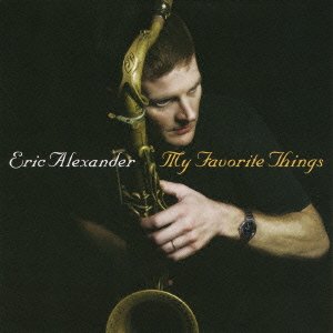Cover for Eric Alexander Quartet · My Favorite Things (CD) [Japan Import edition] (2010)