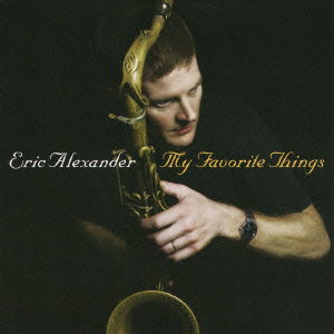 My Favorite Things - Eric Alexander Quartet - Musik - VENUS RECORDS INC. - 4571292513210 - 15. september 2010