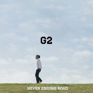Cover for G2 · Never Ending Road (CD) [Japan Import edition] (2013)
