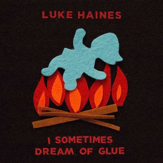 Cover for Luke Haines · I Sometimes Dream of Glue: Limited Edition Vinyl LP (VINYL) (2018)