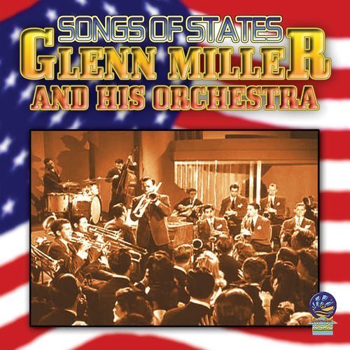 Songs Of States - Glenn Miller Orchestra - Musik - SOUNDS OF YESTER YEAR - 5019317090210 - 16. august 2019