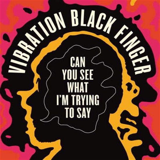 Cover for Vibration Black Finger · Can You See What I'm Trying To See (CD) (2020)