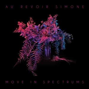 Cover for Au Revoir Simone · Move in Spectrums (LP) (2013)