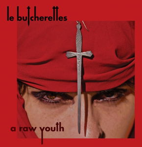 Les Butcherettes · A Raw Youth (LP) [Standard edition] (2015)