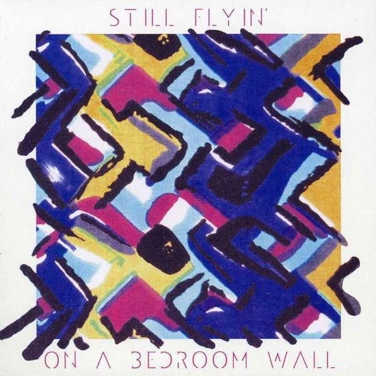 Still Flyin' · On A Bedroom Wall (CD) (2012)