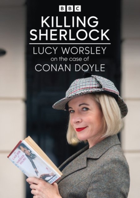 Cover for Killing Sherlock Lucy Worsley · Killing Sherlock: Lucy Worsley On The Case Of Conan Doyle (DVD) (2024)