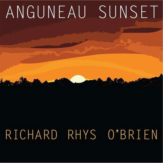 Anguneau Sunset - Richard O'brien - Muzyka - Richard Rhys O'Brien - 5070000043210 - 9 czerwca 2014