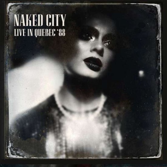 Cover for Naked City · Live in Quebec '88 (CD) (2017)