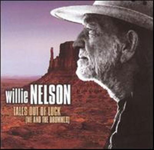 Tales Out Of Luck (Me And The Drummer) - Willie Nelson - Musiikki - CORAZONG - 5413992550210 - maanantai 19. marraskuuta 2001