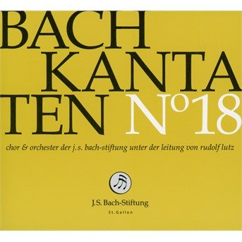 Cover for Choir &amp; Orchestra of the J.s. Bach Foundation · Bach Cantatas No 18 (CD) (2017)