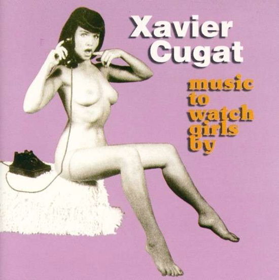 Music to Watch Girls By - Xavier Cugat - Musiikki - Hitland - 8022090400210 - torstai 23. lokakuuta 2008