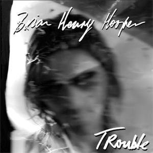 Cover for Brian Henry Hooper · Trouble (LP) (2010)