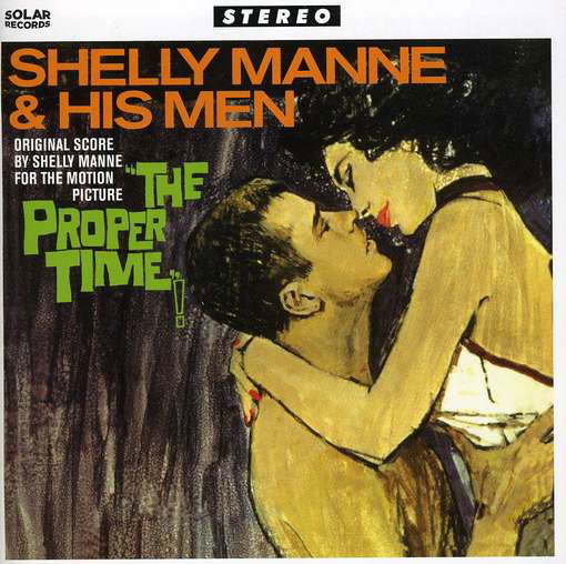 The Proper Time - Shelly Manne - Música - SOLAR RECORDS - 8436028691210 - 16 de maio de 2011