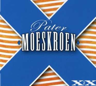 Pater Moeskroen · Pater Moeskroen - Xx Deel 2 (CD) (2015)