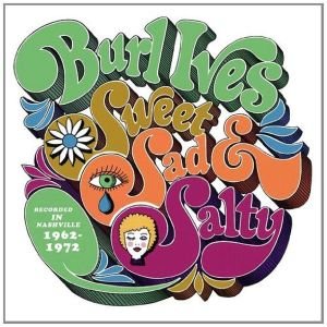 Sweet, Sad & Salty (31 Track CD Anthology Deluxe Edition) - Burl Ives - Musiikki - OMNI - 9326425806210 - sunnuntai 15. huhtikuuta 2012
