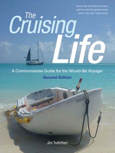 Cover for Jim Trefethen · The Cruising Life: A Commonsense Guide for the Would-Be Voyager (Hardcover Book) (2015)