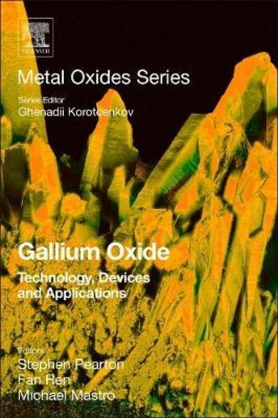 Cover for Gallium Oxide: Technology, Devices and Applications - Metal Oxides (Paperback Book) (2018)
