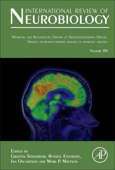 Cover for Grazyna Soderbom · Metabolic and Bioenergetic Drivers of Neurodegenerative Disease: Treating Neurodegenerative Diseases as Metabolic Diseases - International Review of Neurobiology (Hardcover Book) (2020)