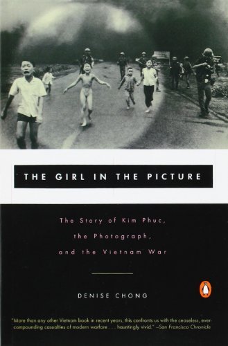Denise Chong · The Girl in the Picture: the Story of Kim Phuc, the Photograph, and the Vietnam War (Pocketbok) (2001)