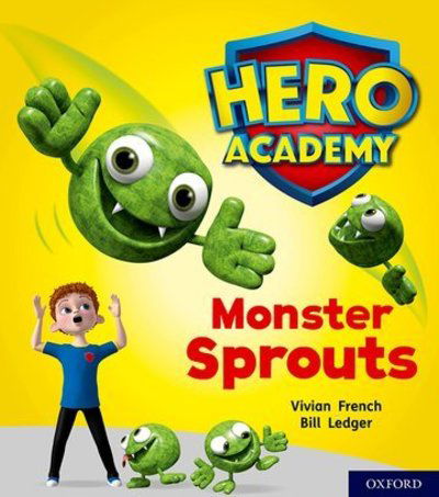 Hero Academy: Oxford Level 5, Green Book Band: Monster Sprouts - Hero Academy - Vivian French - Livres - Oxford University Press - 9780198416210 - 6 septembre 2018
