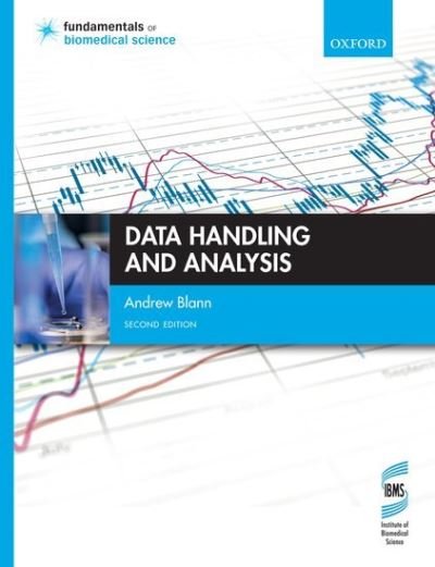 Cover for Blann, Andrew (Consultant Clinical Scientist and Senior Lecturer in Medicine, University of Birmingham Centre for Cardiovascular Sciences, Department of Medicine, City Hospital, Birmingham) · Data Handling and Analysis - Fundamentals of Biomedical Science (Pocketbok) [2 Revised edition] (2018)