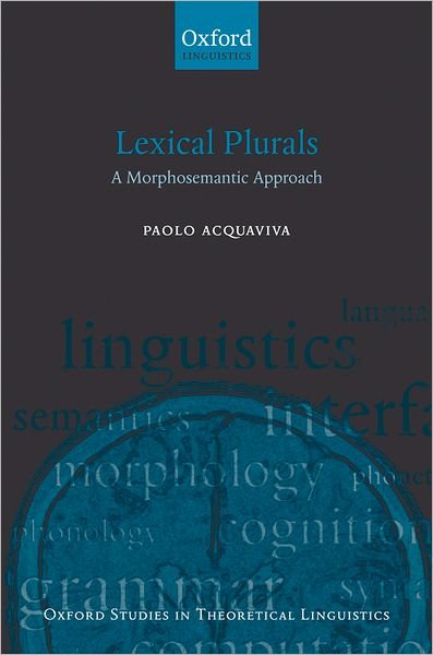 Cover for Acquaviva, Paolo (, University College Dublin) · Lexical Plurals: A Morphosemantic Approach - Oxford Studies in Theoretical Linguistics (Hardcover bog) (2008)