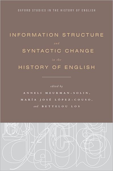 Information Structure and Syntactic Change in the History of English - Oxford Studies in the History of English - Meurman-Solin, Anneli (Professor of Linguistics, Professor of Linguistics, University of Helsinki) - Libros - Oxford University Press Inc - 9780199860210 - 2 de agosto de 2012