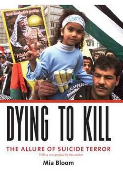 Cover for Mia Bloom · Dying to Kill: The Allure of Suicide Terror (Paperback Bog) (2007)