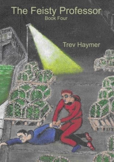 Cover for Trev Haymer · The Feisty Professor - Book Four (Paperback Book) (2020)